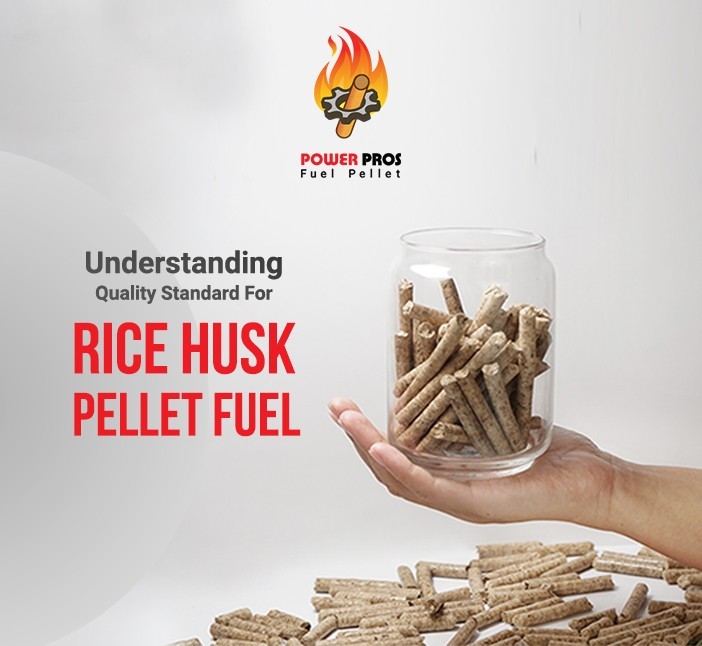 Understanding Quality Standards for Rice Husk Pellet Fuel